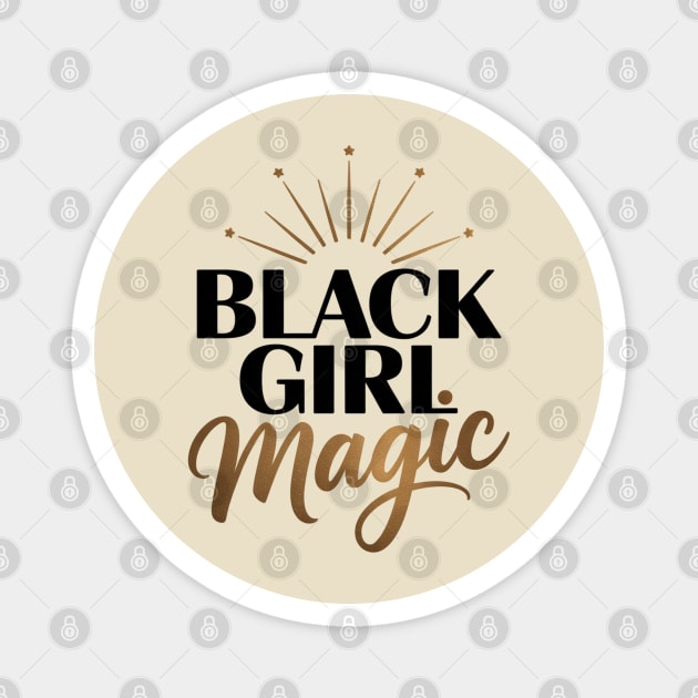 Black Girl Magic Golden Magnet by UrbanLifeApparel